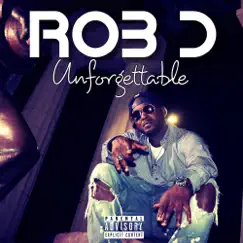 Unforgettable - Single by Rob D album reviews, ratings, credits