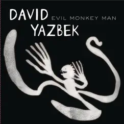 Evil Monkey Man by David Yazbek album reviews, ratings, credits