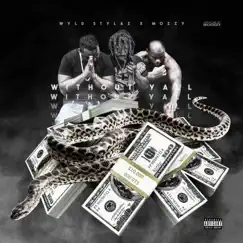 Without Yall (feat. Mozzy) - Single by Wyld Stylaz album reviews, ratings, credits