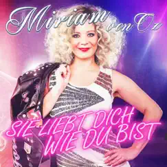 Sie liebt dich wie du bist - Single by Miriam von Oz album reviews, ratings, credits