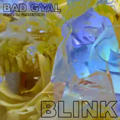 Blink (feat. Florentino) - Single by Bad Gyal album reviews, ratings, credits