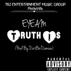 Truth Is - Single by Eyeam album reviews, ratings, credits