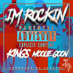 I'm Rockin' (feat. Moolie Goon) - Single by King$ album reviews, ratings, credits