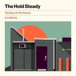 The Stove & The Toaster b/w Star 18 - Single by The Hold Steady album reviews, ratings, credits
