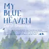 My Blue Heaven album lyrics, reviews, download