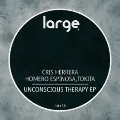 Unconscious Therapy - Single by Homero Espinosa, Cris Herrera & Tokita album reviews, ratings, credits