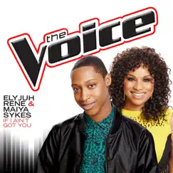 If I Ain’t Got You (The Voice Performance) - Single by Elyjuh René & Maiya Sykes album reviews, ratings, credits