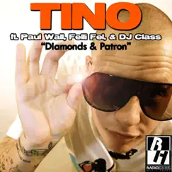 Diamonds & Patron (feat. Paul Wall, DJ Felli Fel & DJ Class) - Single by Tino Cochino album reviews, ratings, credits