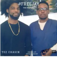 #FreeJay the Mixtape by Tez Chasin' album reviews, ratings, credits
