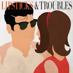 Lipsticks & Troubles by Twist and Shout album reviews, ratings, credits