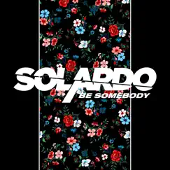 Be Somebody - Single by Solardo album reviews, ratings, credits