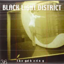 Black Light District - EP by The Gathering album reviews, ratings, credits