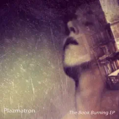 The Book Burning EP by Plazmatron album reviews, ratings, credits