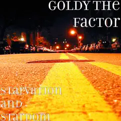 Starvation and Stardom by Goldy the Factor album reviews, ratings, credits