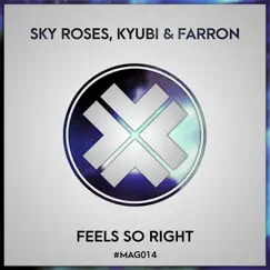 Feels so Right - Single by Sky Roses, Kyubi & Farron album reviews, ratings, credits
