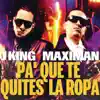 Pa' Que Te Quites la Ropa - Single album lyrics, reviews, download