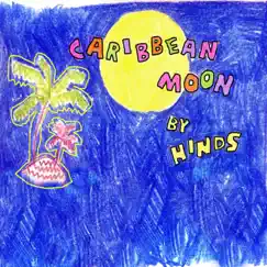 Caribbean Moon - Single by Hinds album reviews, ratings, credits