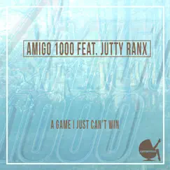 A Game I Just Can't Win (feat. Jutty Ranx) - Single by Amigo 1000 album reviews, ratings, credits