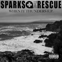 When It Thunders - EP by Sparks the Rescue album reviews, ratings, credits
