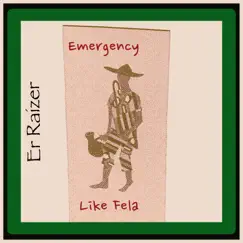 Emergency Like Fela ( Nigeria Independence Day ) - Single by Er Raizer album reviews, ratings, credits