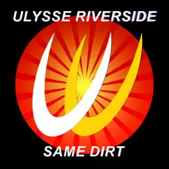 Same Dirt - Single by Ulysse Riverside album reviews, ratings, credits