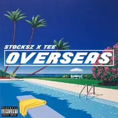 Overseas - Single by STOCKSZ & Tee album reviews, ratings, credits