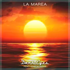 La Marea (feat. Chela Rivas) - Single by Dark Eyes album reviews, ratings, credits