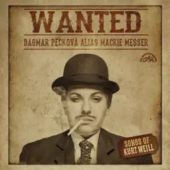 Weill: Wanted. Songs of Kurt Weill by Dagmar Pecková album reviews, ratings, credits