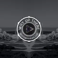 Way Up There (Instrumental) - Single by Malex album reviews, ratings, credits