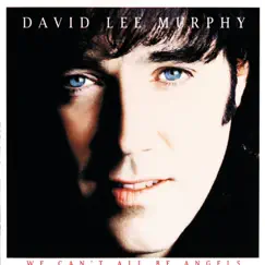 We Can't All Be Angels by David Lee Murphy album reviews, ratings, credits