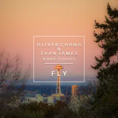 Fly (feat. B-boy Fidget) - Single by Oliver Chang & Evan James album reviews, ratings, credits