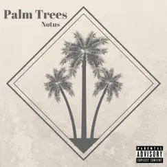 Palm Trees - Single by Notus album reviews, ratings, credits