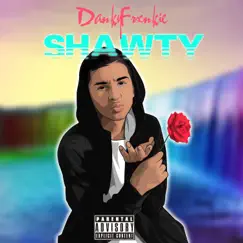 Shawty - Single by Danky Frxnkie album reviews, ratings, credits