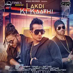 Lakdi Ki Kaathi - Single (feat. Raftaar) - Single by Harshit Tomar album reviews, ratings, credits