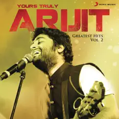 Yours Truly Arijit, Vol. 2 by Arijit Singh album reviews, ratings, credits