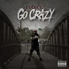 Go Crazy - Single by Eddie G album reviews, ratings, credits