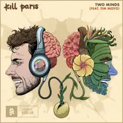 Two Minds (feat. Tim Moyo) - Single by Kill Paris album reviews, ratings, credits