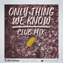 Only Thing We Know (Club Mix) Song Lyrics