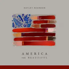 America the Beautiful - Single by Hayley Reardon album reviews, ratings, credits