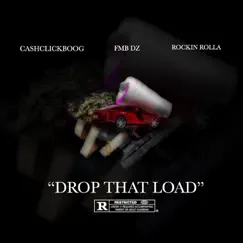 Drop That Load (feat. Fmb Dz & Rockin Rolla) - Single by Cash Click Boog album reviews, ratings, credits