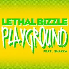 Playground (feat. Shakka) - Single by Lethal Bizzle album reviews, ratings, credits