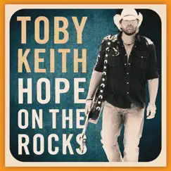 Hope on the Rocks by Toby Keith album reviews, ratings, credits