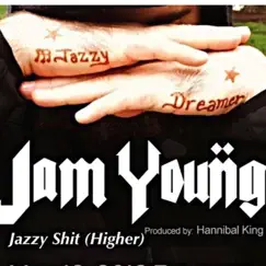 Jazzy Shit (Higher) - Single by Jam Young album reviews, ratings, credits