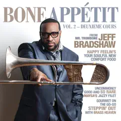 Bone Appétit Vol. 2 (Deuxieme Cours) by Jeff Bradshaw album reviews, ratings, credits