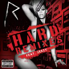 Hard (The Remixes) [feat. Jeezy] by Rihanna album reviews, ratings, credits