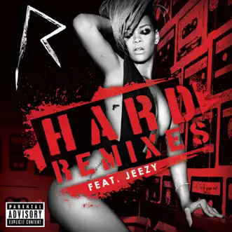 Hard (The Remixes) [feat. Jeezy] by Rihanna album download