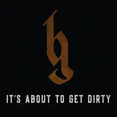 It's About to Get Dirty - Single by Brantley Gilbert album reviews, ratings, credits