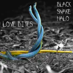 Love Bites - Single by Black Snake Halo album reviews, ratings, credits