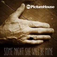 Some Nights She Will Be Mine - Single by Picturehouse album reviews, ratings, credits