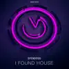 I Found House - Single album lyrics, reviews, download